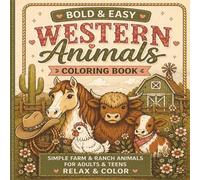Bold & Easy Western Animals Coloring Book: Simple Farm & Ranch Animal Designs for Adults & Teens | Horses, Cows, Chickens & Cozy Country Scenes for Relaxation