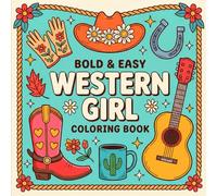 Bold & Easy Western Girl Coloring Book: 50+ Cute Cowgirl Coloring Pages Featuring Horses, Boots & Rustic Outfits
