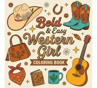 Bold & Easy Western Girl Coloring Book: 50+ Cute Cowgirl Coloring Pages Featuring Horses, Boots & Rustic Outfits