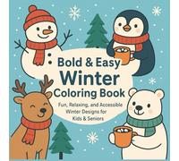 Bold & Easy Winter Coloring Book: 50 Simple & Fun Winter Scenes for Kids and Seniors