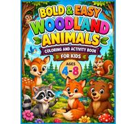 Bold & Easy Woodland Animals Coloring and Activity Book for Kids Ages 4-8: Cute Forest Animals with Fun Facts, Tracing, Counting, Mazes, Dot-to-Dot, ... Preschoolers, Kindergarten, and Early Learner