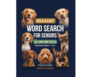 Bold & Easy Word Search for Seniors: 150 Large Print Dog Breed Puzzles - Answer Key Included | Dog Breeds Edition Vol. 1
