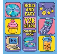 Bold & Easy Y2K Retro Coloring Book: Nostalgic Relaxing Stress Relief Coloring (Bold & Easy Stress Relief Coloring Books)