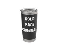 Bold Face Criminal Stainless Steel Insulated Tumbler