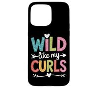 Bold Hair Wild Like My Curls Girls Who Slay Case for iPhone 15 Pro Max