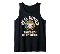 Bold Heel Nipper Since Birth No Apologies Attitude Tank Top