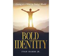 Bold Identity: Living as a Man in Todays World