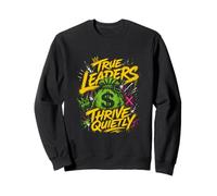 Bold Leaders Thrive Quietly Money Bag Sweatshirt