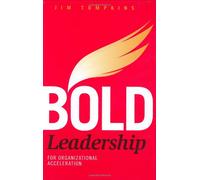 Bold Leadership for Organizational Acceleration