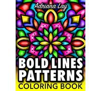 Bold Lines Patterns Coloring Book: Over 50 Large Print Mindful Coloring Pages with Amazing Designs of Stained Glass Style Mandala Patterns