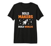 Bold Makers Build Worlds Rocket Premium T-Shirt