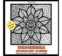Bold Mandala Monochrome Coloring Book for Adults: Beautiful Bold Mandala Designs for Relaxation & Stress Relief - One-Color Pages from Simple to Intricate (Reflect Rio Monochrome Coloring Series)