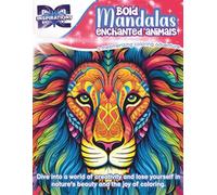 Bold Mandalas: Enchanted Animals: A Mesmerizing Coloring Adventure (Whimsy Artistic Adventures: Coloring Books for Creative Explorers)