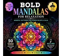Bold Mandalas for Relaxation: Mindful Patterns for Stress Relief and Calm