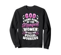 Bold Message for Strong Women Social Workers Sweatshirt