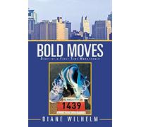 Bold Moves: Diary of a First Time Marathoner