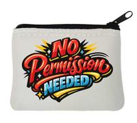 Bold No Permission Needed Design Neoprene Coin Purse Pouch 10x11cm White