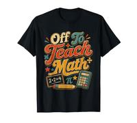 Bold Off to Teach Math T-Shirt T-Shirt