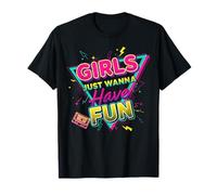 Bold Retro 80s Inspired Girls Just Wanna Have Fun Throwback T-Shirt