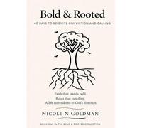 Bold & Rooted: 40 Days to Reignite Conviction and Calling