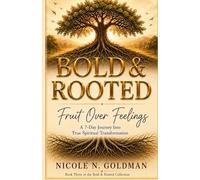 Bold & Rooted: Fruit Over Feelings