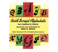 Bold Script Alphabets: 100 Complete Fonts (Lettering, Calligraphy, Typography)