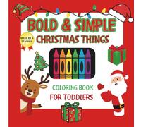 Bold & Simple: Christmas Things: Coloring Book for Toddlers | 8.5 x 8.5 75 pages | Toddler Christmas Activity Book | Big & Easy Coloring (Bold & Simple Coloring Books)
