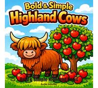 Bold & Simple Highland Cows: A Cozy Adult Coloring Book Featuring Cute Highland Cattle, Country Charm & Relaxing Farm Scenes