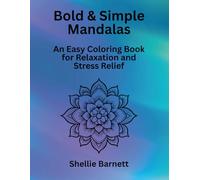 Bold & Simple Mandalas: An Easy Coloring Book for Relaxation and Stress Relief