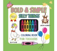 Bold & Simple: Silly Things: Coloring Book for Toddlers | 120 Pages 8.5 x 8.5 | A Fun Coloring Book with Silly Sayings & Cute Pictures (Bold & Simple Coloring Books)