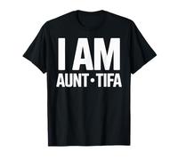 Bold Statement Family Humor Funny I Am Aunt Tifa T-Shirt