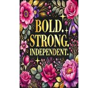 Bold. Strong. Independent. - Inspirational Notebook for Women and Girls: Empowering Lined Journal - 6x9", 100 Pages, Matte Cover - Perfect for Writing, Journaling, and Daily Notes