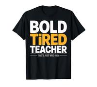 Bold Tired Teacher That's Just Who I Am Teacher Appreciation T-Shirt