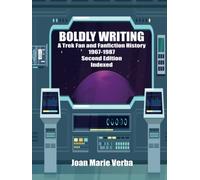 Boldly Writing: A Trek Fan and Fanfiction History, 1967-1987, Second Edition, Indexed