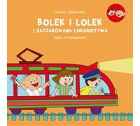 Bolek i Lolek i zaczarowana lokomotywa Bajka o kreatywności