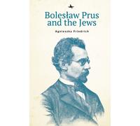 Bolesaw Prus and the Jews