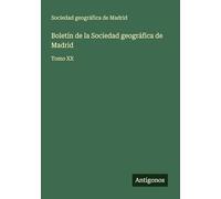 Boletín de la Sociedad geográfica de Madrid: Tomo XX