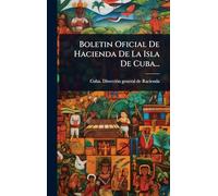 Boletin Oficial De Hacienda De La Isla De Cuba...