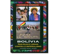 Bolivia Nas Ruas E Urnas Contra O Imperialismo