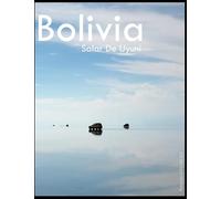 BOLIVIA SALAR DE UYUNI: The largest salt flat (playa) in the word Salar De Uyuni,Bolivia Photography Coffee Table Book: A wonderful gift or the perfect souvenir for All - Paperback.August 11,2023.