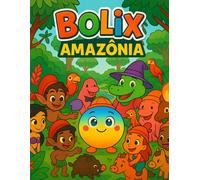 Bolix Amazônia Coloring Book: Embark on a magical adventure through the Amazon!