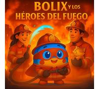 Bolix y los Héroes del Fuego: Al ver a los bomberos enfrentarse a las llamas para salvar personas y animales, comprende que el verdadero heroísmo no depende del tamaño, sino del corazón.