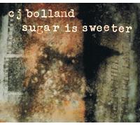 Bolland Cj - Sugar Is Sweeter