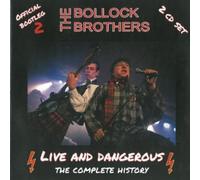 Bollock Brothers - Live And Dangerous: The Complete History