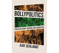 Bollypolitics: Popular Hindi Cinema and Hindutva (World Cinema)
