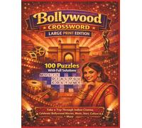 BOLLYWOOD CROSSWORD LARGE PRINT EDITION: 100 Puzzles With Full Solutions Take a Trip Through Indian Cinema, Celebrate Bollywood Movies, Music, Stars, Culture & More (Rohim's Indian Desi Puzzlers)