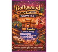 BOLLYWOOD CROSSWORD UNIVERSE: 80 Puzzles With Full Solutions. Take a Trip Through Indian Cinema, Celebrate Bollywood Movies, Music, Stars, Culture & More (Rohim's Desi Puzzlers)