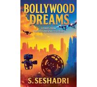 Bollywood Dreams: Stories from the Past, Present, and Future