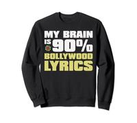 Bollywood- India- My brain is 90% Bollywood lyrics Sweatshirt