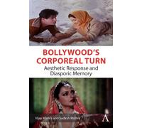 Bollywood’s Corporeal Turn : Aesthetic Response and Diasporic Memory